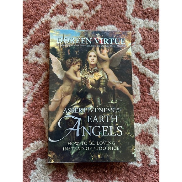 Other - Assertiveness for Earth Angels: How to Be Loving Instead of Too Nice -‎ GOOD
